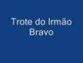 Trote do Irmão Bravo ( Menino Que Chorou )
